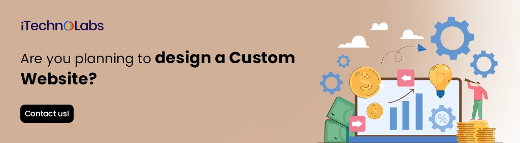 iTechnolabs-Are you planning to design a Custom Website