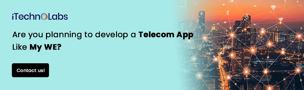 iTechnolabs-Are you planning to develop a Telecom App Like My WE
