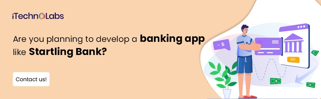 iTechnolabs-Are you planning to develop a banking app like Startling Bank