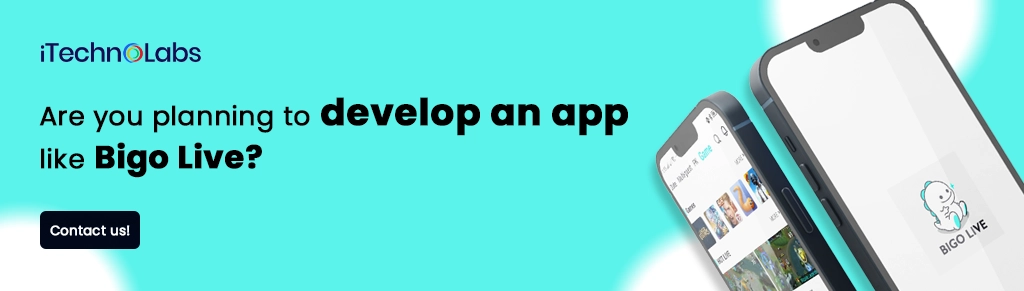 iTechnolabs-Are you planning to develop an app like Bigo Live