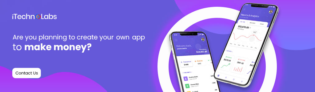 Are you planning to create your own app to make money - iTechnolabs