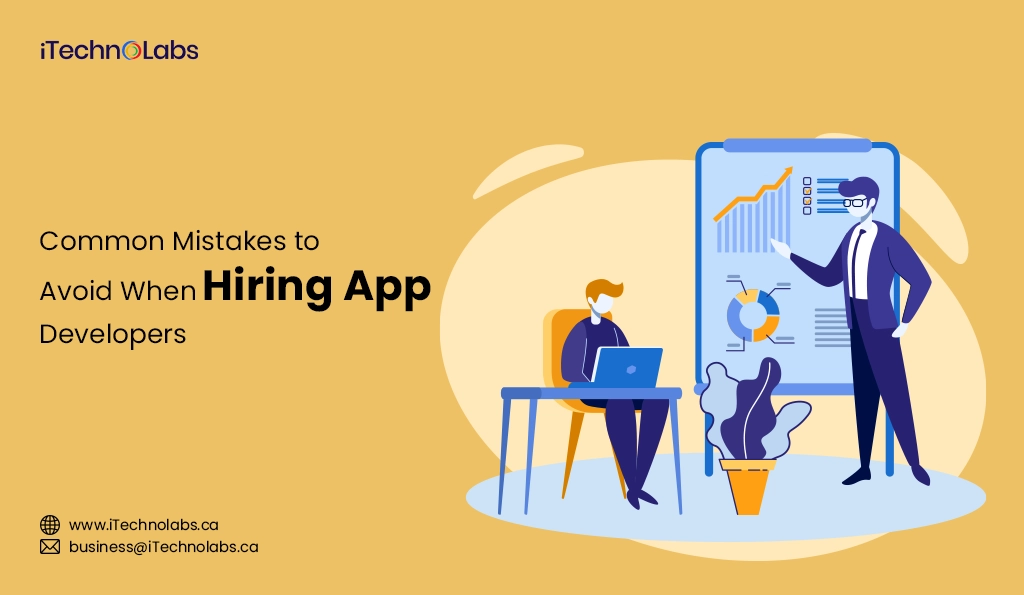 iTechnolabs-5 Common Mistakes to Avoid When Hiring App Developers