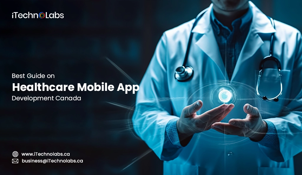 iTechnolabs-Best Guide on Healthcare Mobile App Development Canada