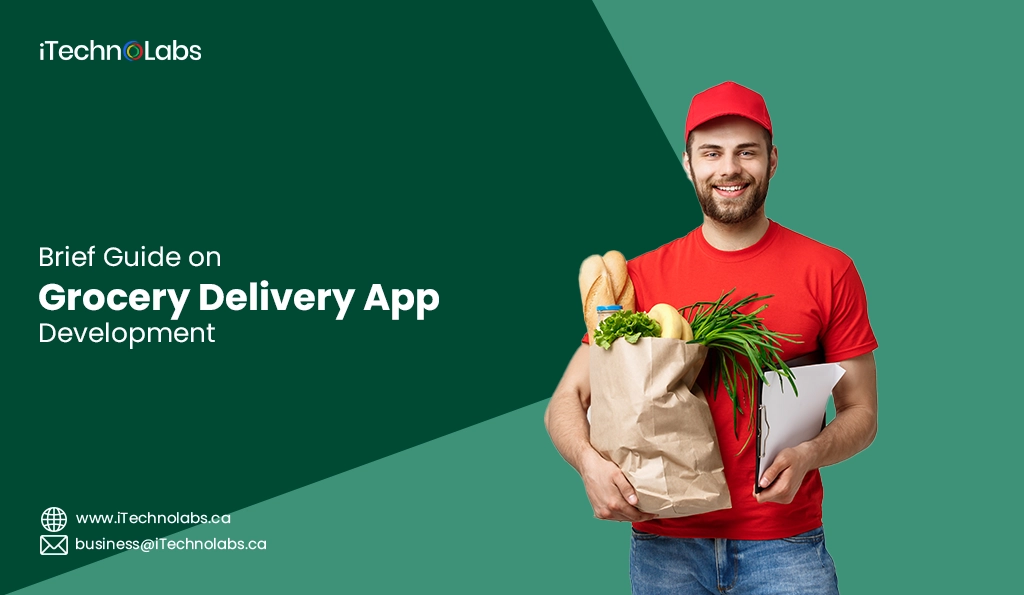 iTechnolabs-Brief Guide on Grocery Delivery App Development