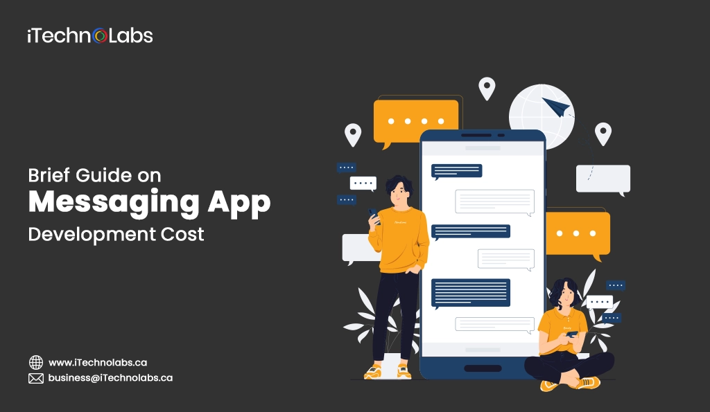 iTechnolabs-Brief Guide on Messaging App Development Cost