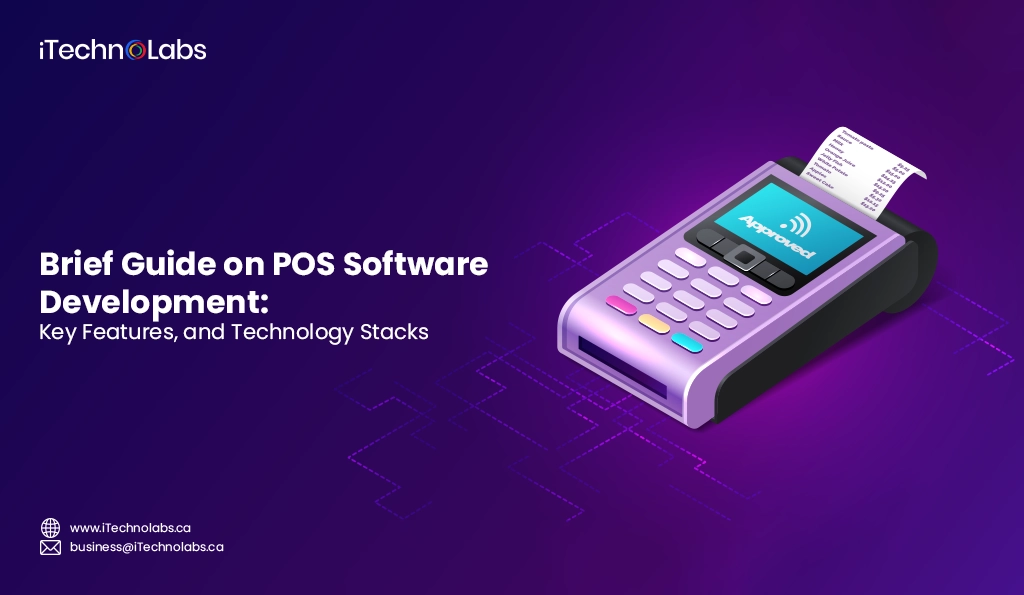 iTechnolabs-Brief Guide on POS Software Development Key Features, and Technology Stacks