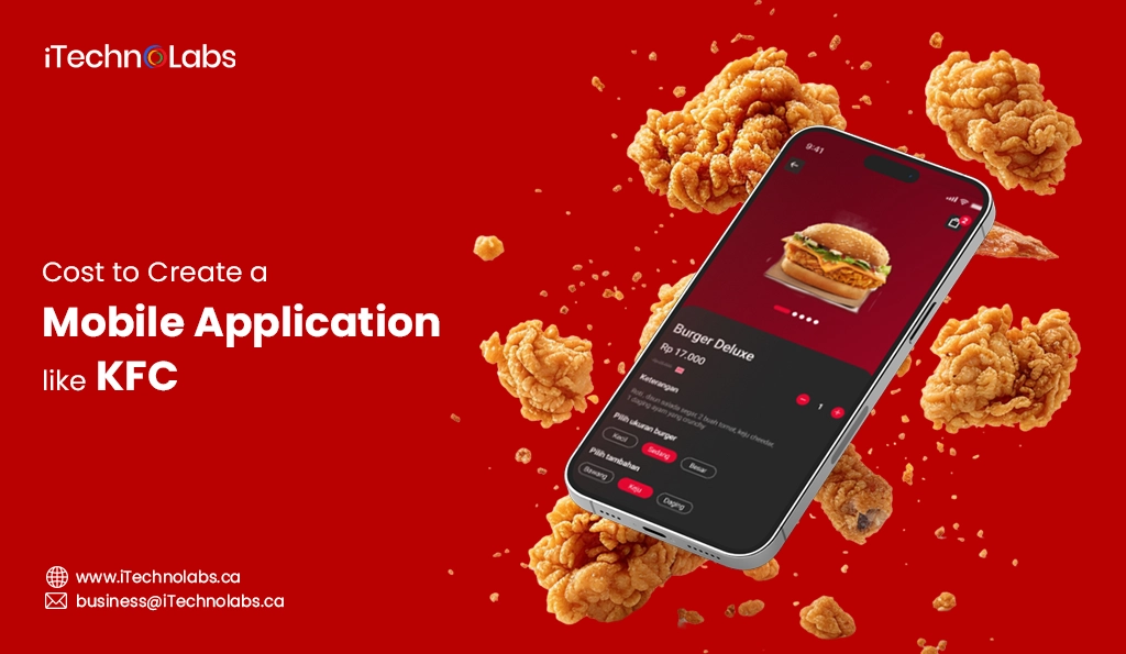 iTechnolabs-Cost to Create a Mobile Application like KFC
