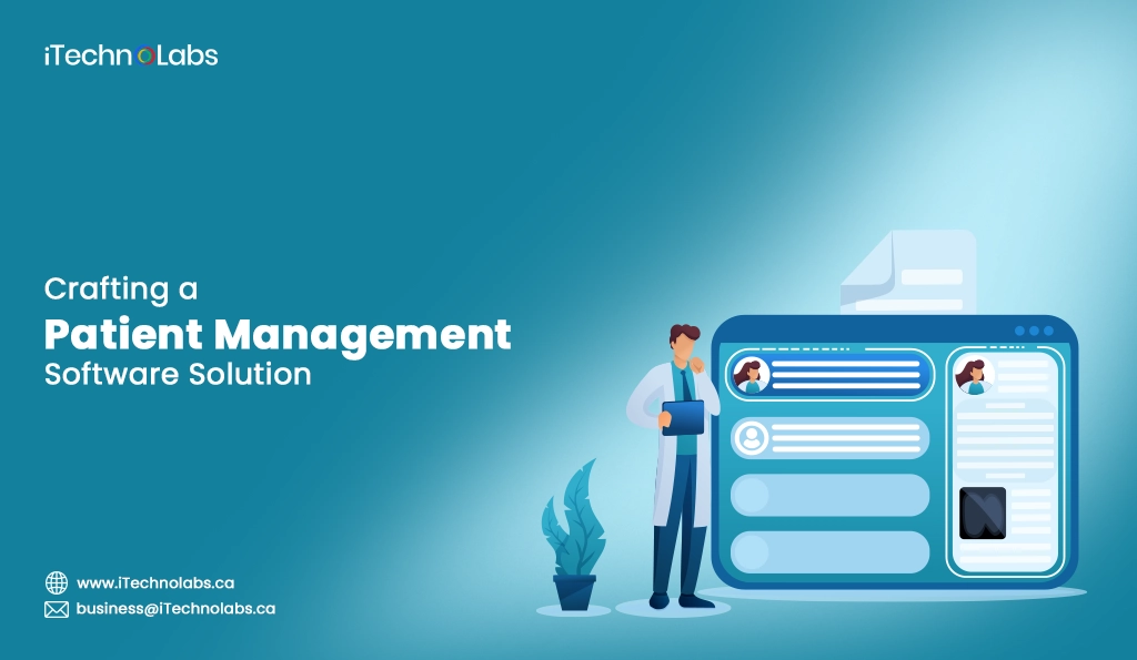 iTechnolabs-Crafting a Patient Management Software Solution