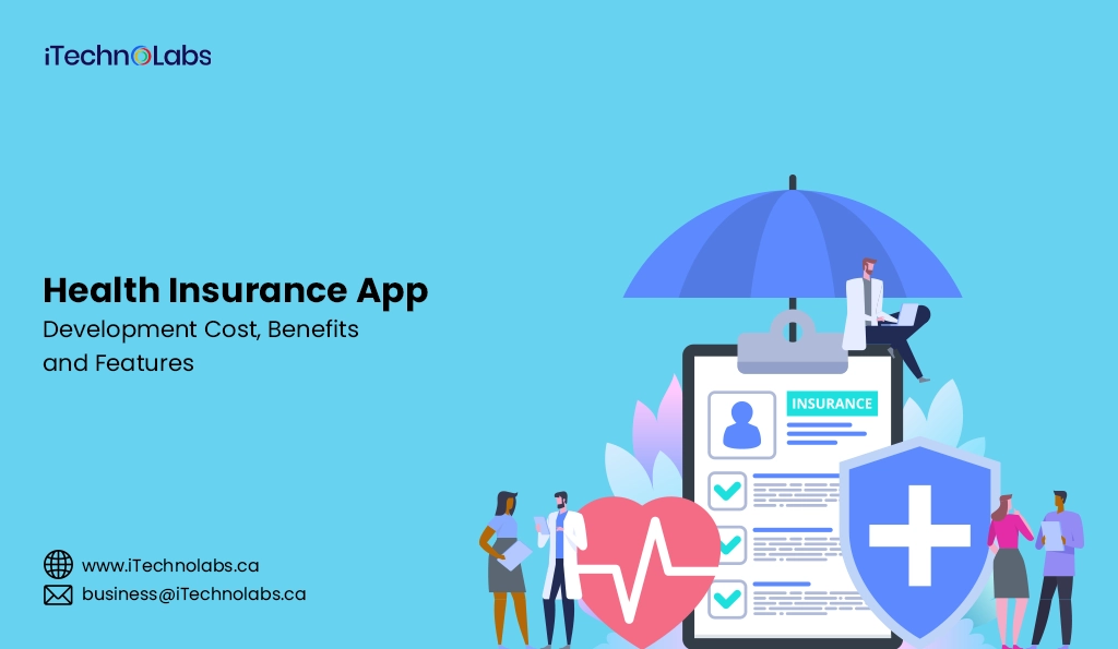 iTechnolabs-Health Insurance App Development Cost, Benefits and Features