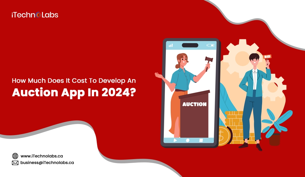iTechnolabs-How Much Does It Cost To Develop An Auction App In 2024