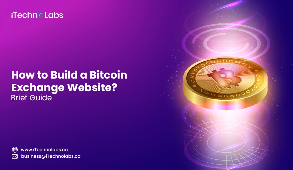 iTechnolabs-How to Build a Bitcoin Exchange Website Brief Guide