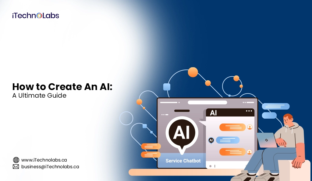 iTechnolabs-How to Create An AI A Ultimate Guide