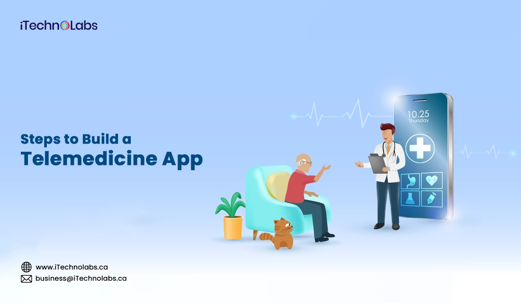 iTechnolabs-Steps to Build a Telemedicine App