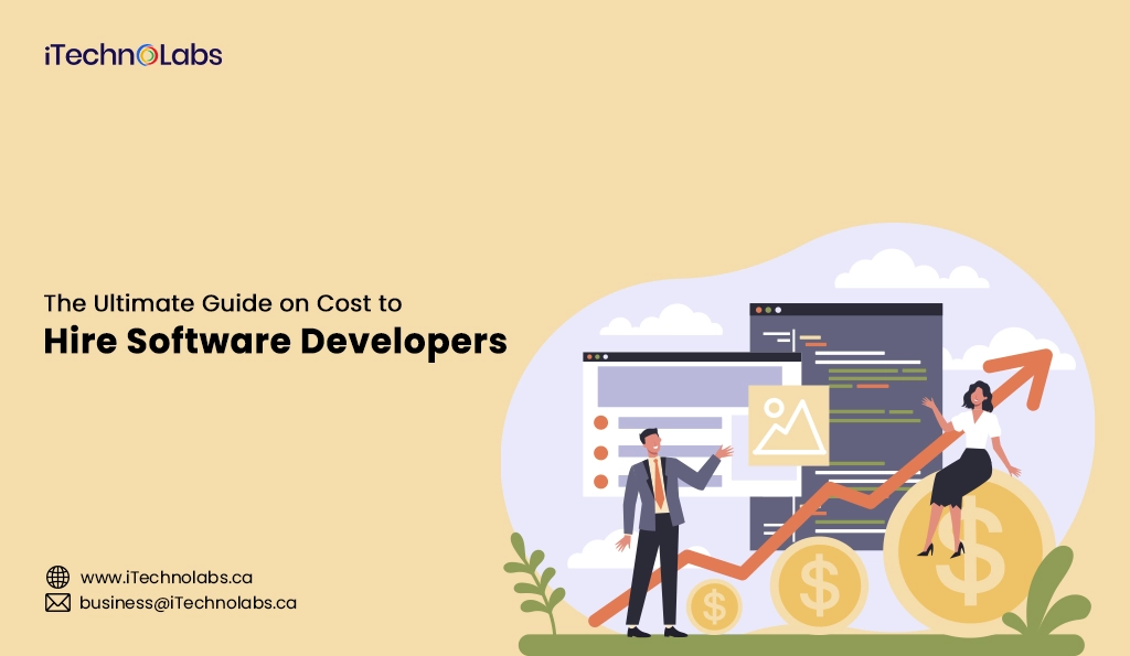 iTechnolabs-The Ultimate Guide on Cost to Hire Software Developers