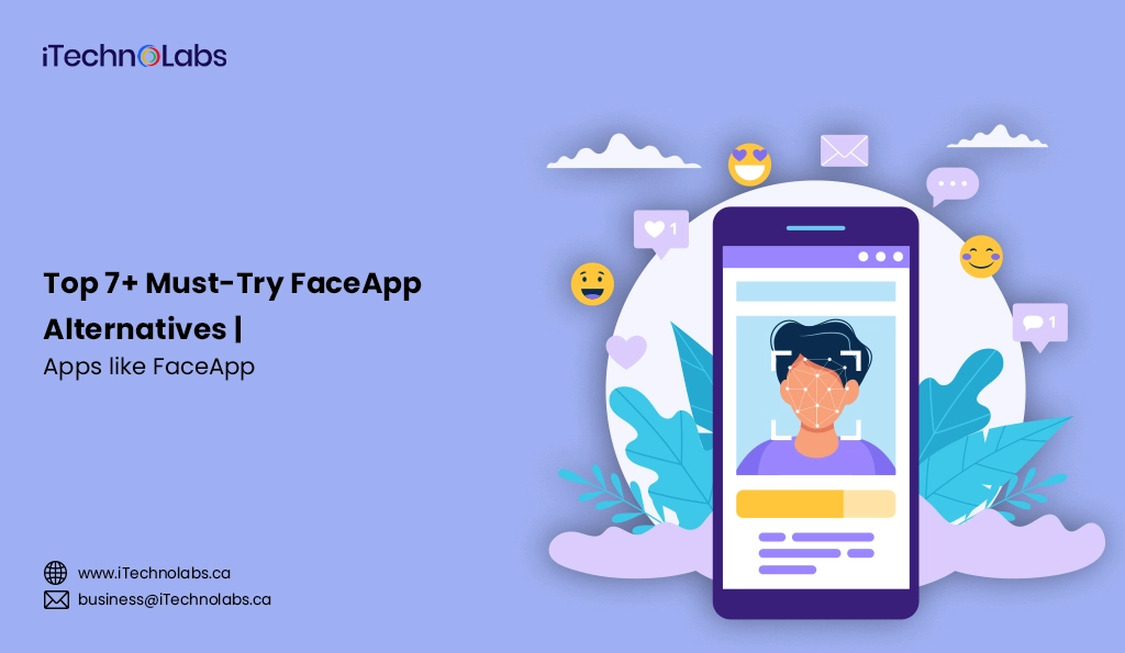iTechnolabs-Top 7+ Must-Try FaceApp Alternatives Apps like FaceApp