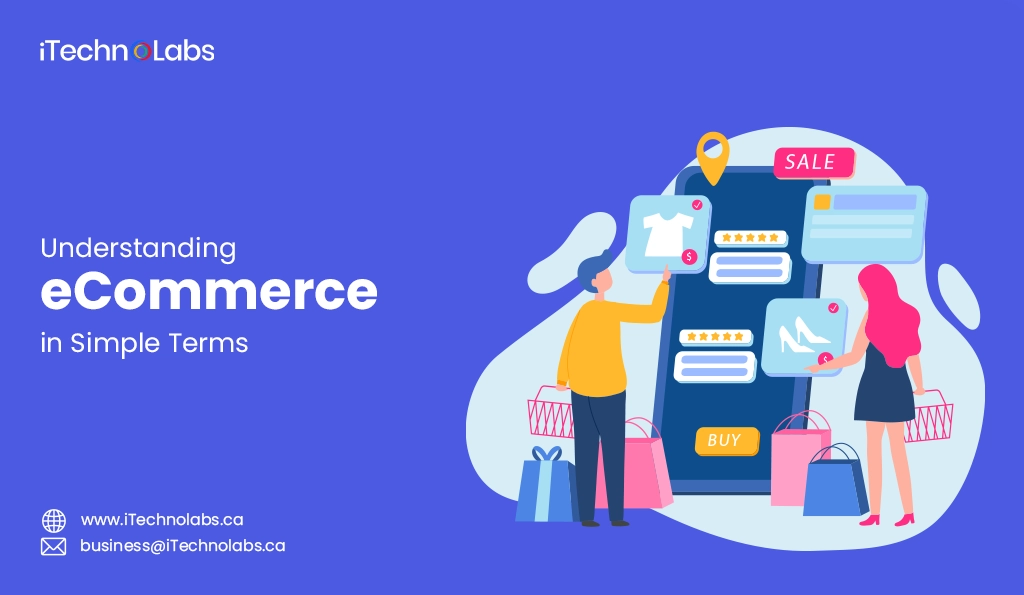 iTechnolabs-Understanding eCommerce in Simple Terms