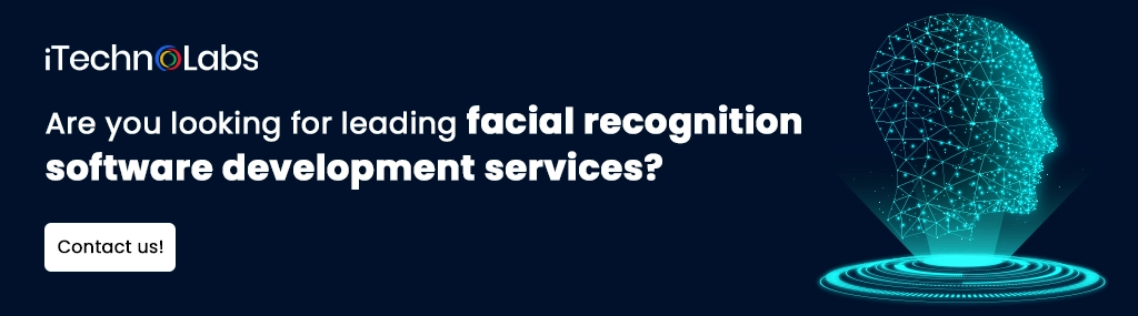 iTechnolabs-Are you looking for leading facial recognition software development services