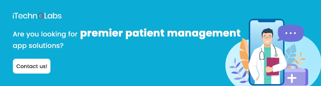 iTechnolabs-Are you looking for premier patient management app solutions