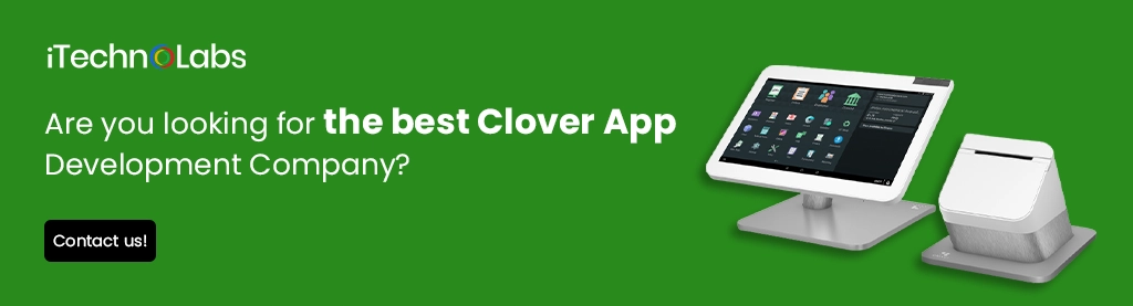iTechnolabs-Are you looking for the best Clover App Development Company