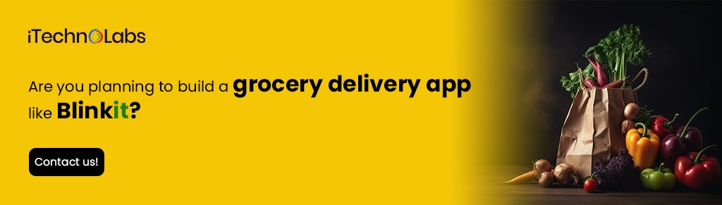 iTechnolabs-Are you planning to build a grocery delivery app like Blinkit