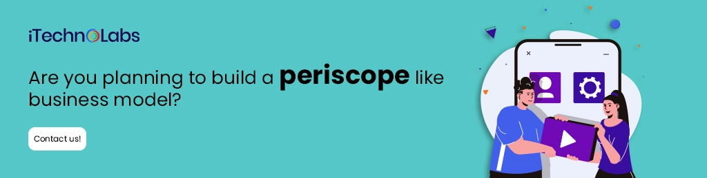 iTechnolabs-Are you planning to build a periscope like business model