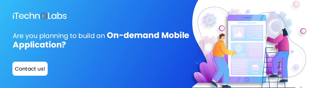 iTechnolabs-Are you planning to build an On-demand Mobile Application