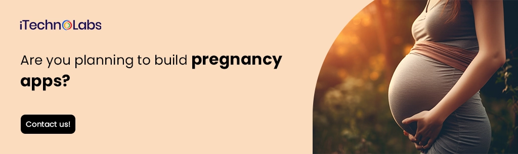 iTechnolabs-Are you planning to build pregnancy apps