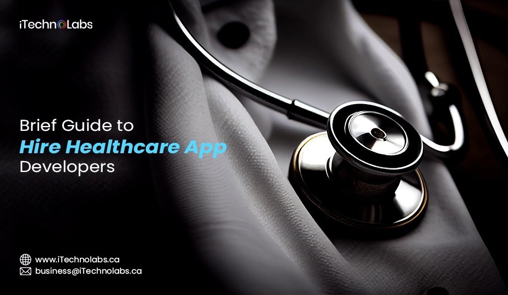 iTechnolabs-Brief Guide to Hire Healthcare App Developers