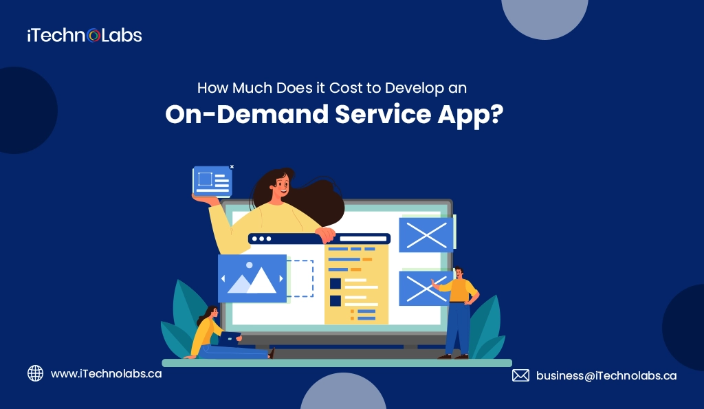 iTechnolabs-How Much Does it Cost to Develop an On-Demand Service App
