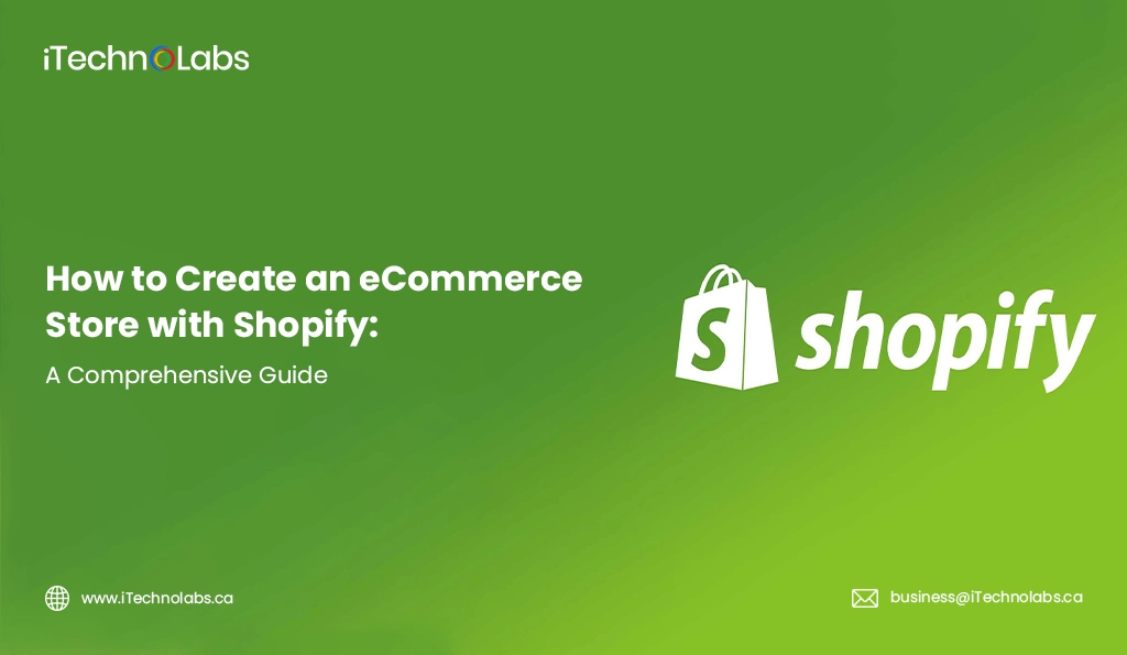 iTechnolabs-How to Create an eCommerce Store with Shopify A Comprehensive Guide
