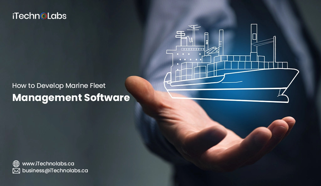 iTechnolabs-How to Develop Marine Fleet Management Software