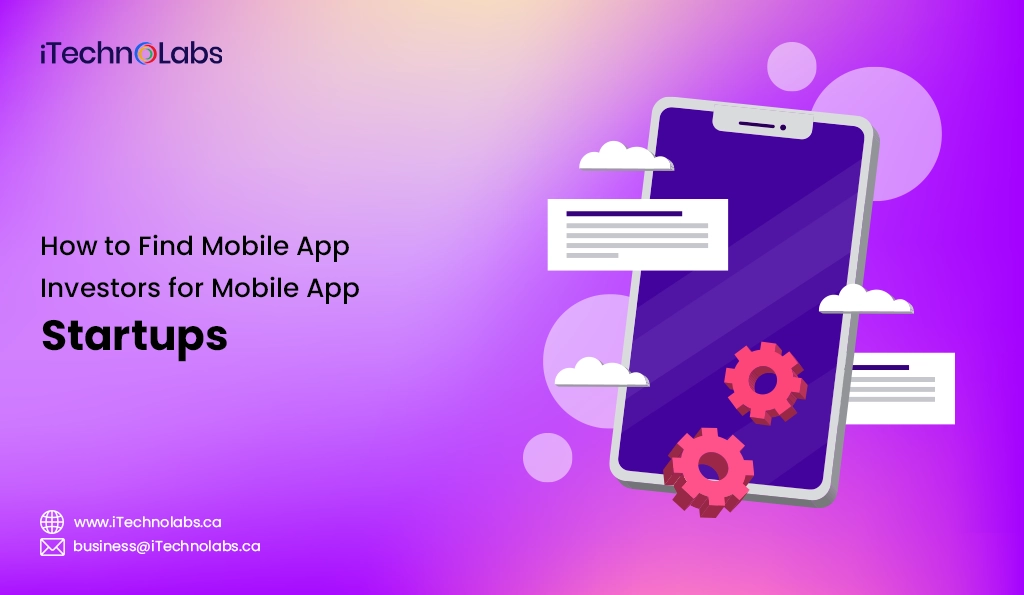 iTechnolabs-How to Find Mobile App Investors for Mobile App Startups