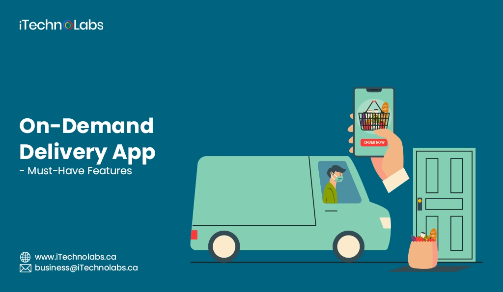 iTechnolabs-On-Demand Delivery App - Must-Have Features