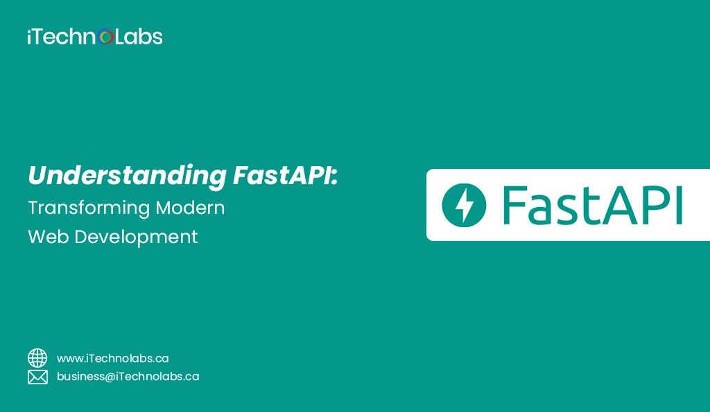 iTechnolabs-Understanding FastAPI Transforming Modern Web Development