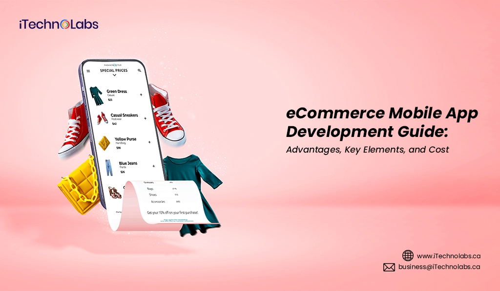 iTechnolabs-eCommerce Mobile App Development Guide Advantages, Key Elements, and Cost