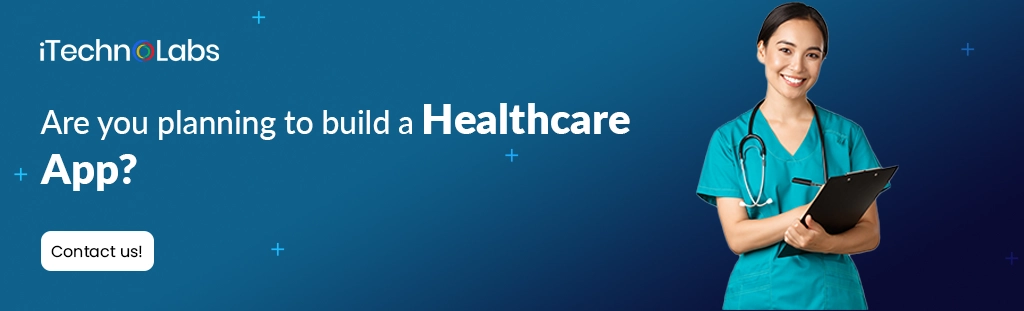 iTechnolabs-Are you planning to build a Healthcare App