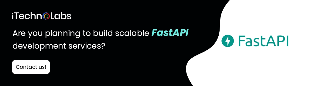 iTechnolabs-Are you planning to build scalable FastAPI development services