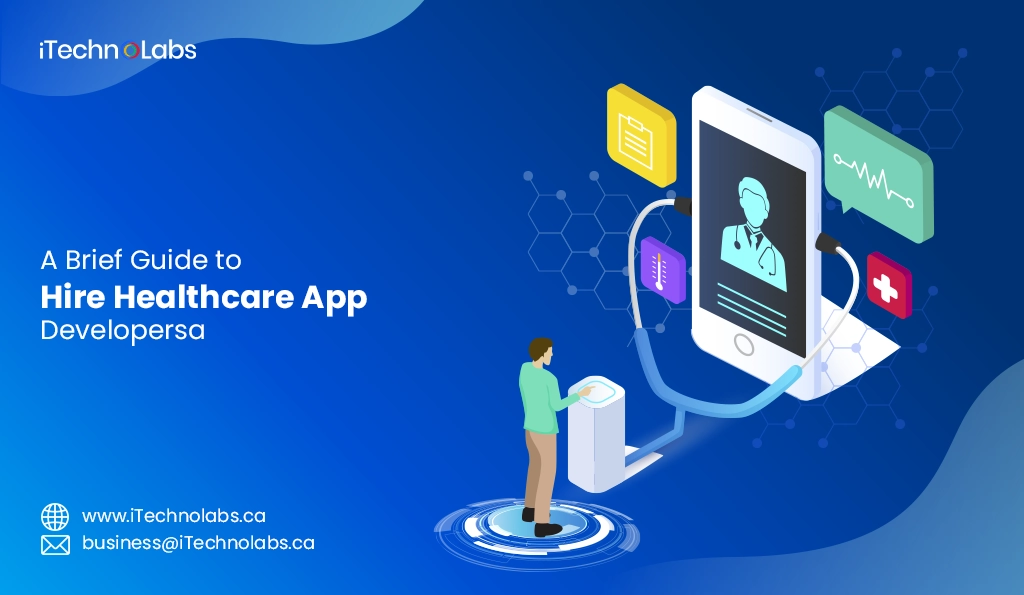 iTechnolabs-A Brief Guide to Hire Healthcare App Developers