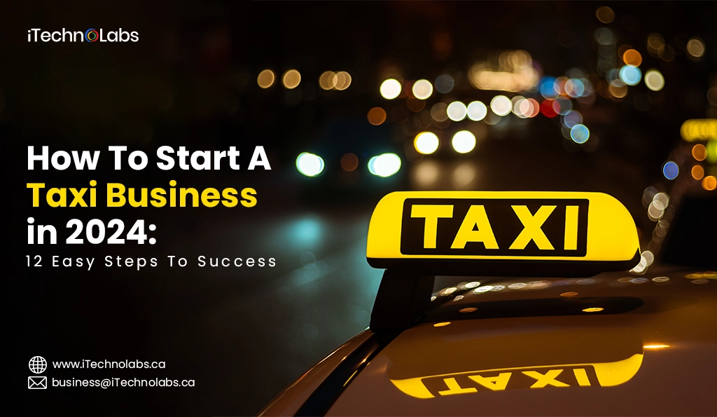 How To Start A Taxi Business - iTechnolabs