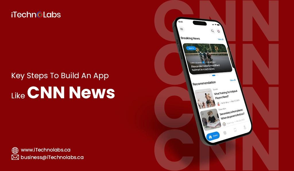 iTechnolabs-Key Steps To Build An App Like CNN News