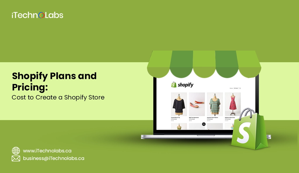 iTechnolabs-Shopify Plans and Pricing Cost to Create a Shopify Store