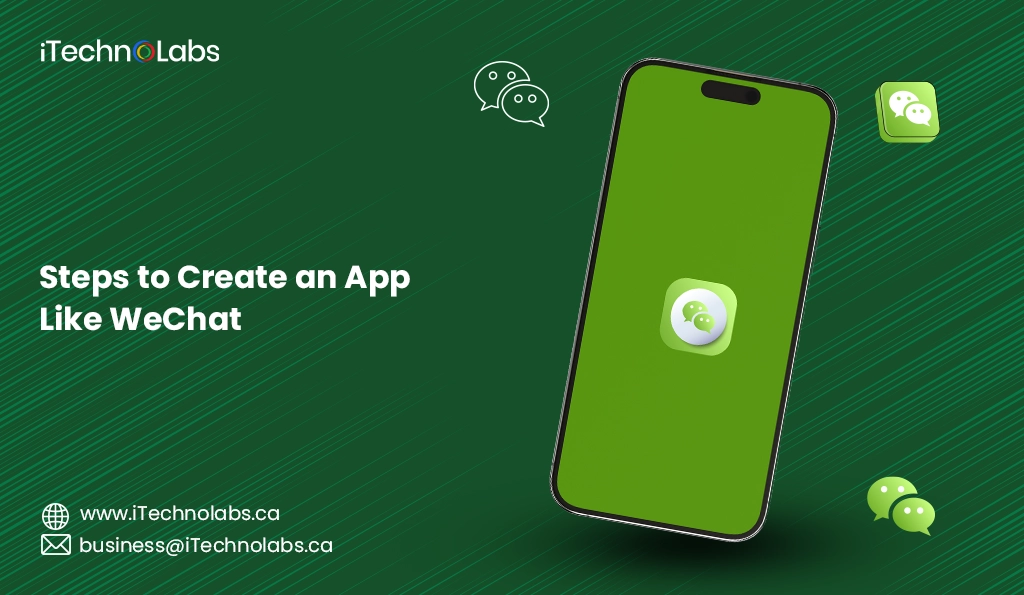 iTechnolabs-Steps to Create an App Like WeChat