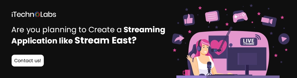 iTechnolabs-Are you planning to Create a Streaming Application like Stream East