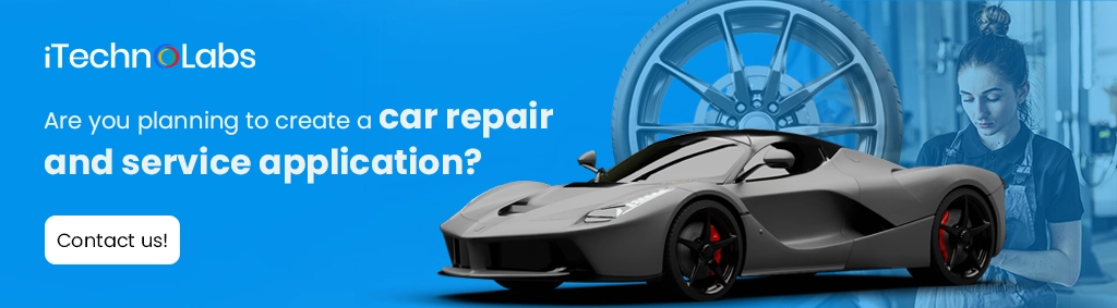 iTechnolabs-Are you planning to create a car repair and service application