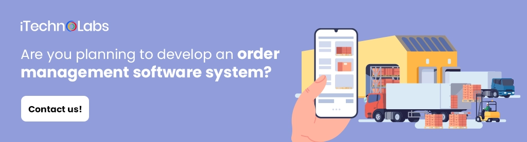 iTechnolabs-Are you planning to develop an order management software system