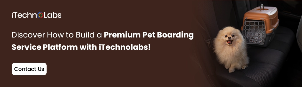 Discover How to Build a Premium Pet Boarding Service Platform with iTechnolabs