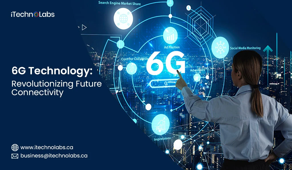 iTechnolabs-6G-Technology-Revolutionizing-Future-Connectivity