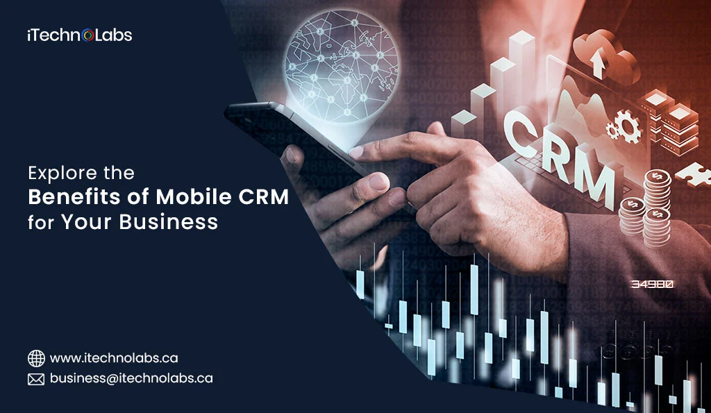 iTechnolabs-Explore-the-Benefits-of-Mobile-CRM-for-Your-Business-In-2024