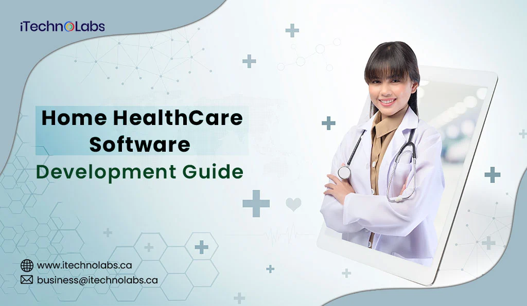 iTechnolabs-Home-HealthCare-Software-Development-Guide-2024