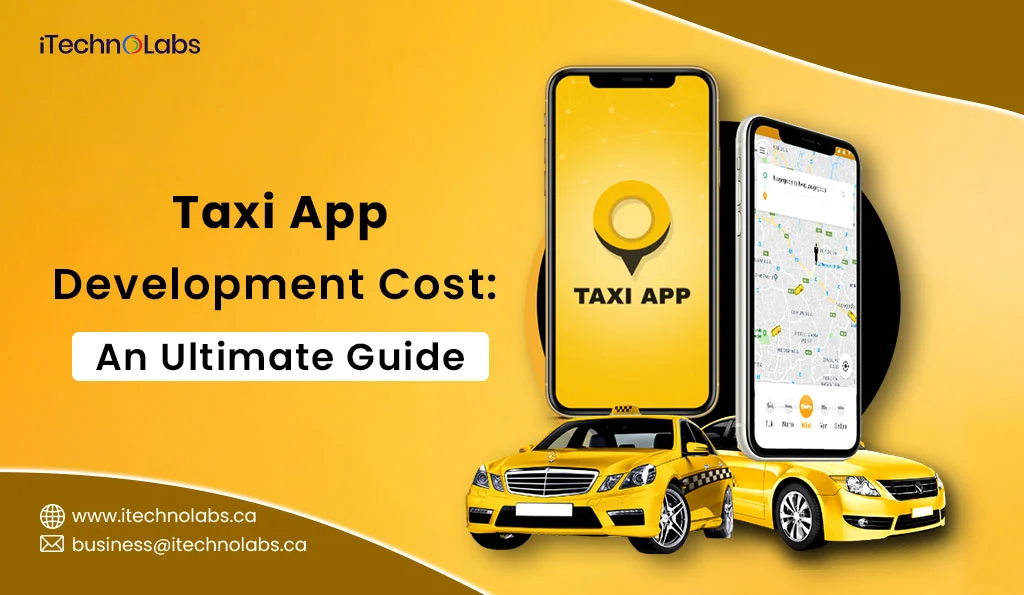 iTechnolabs-Taxi-App-Development-Cost-A-Ultimate-Guide-2024